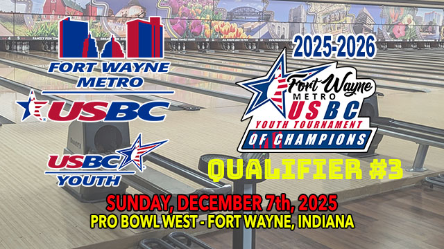2025-12-07 Fort Wayne Metro USBC - YOUTH TOURNAMENT OF CHAMPIONS - QUALIFIER 3